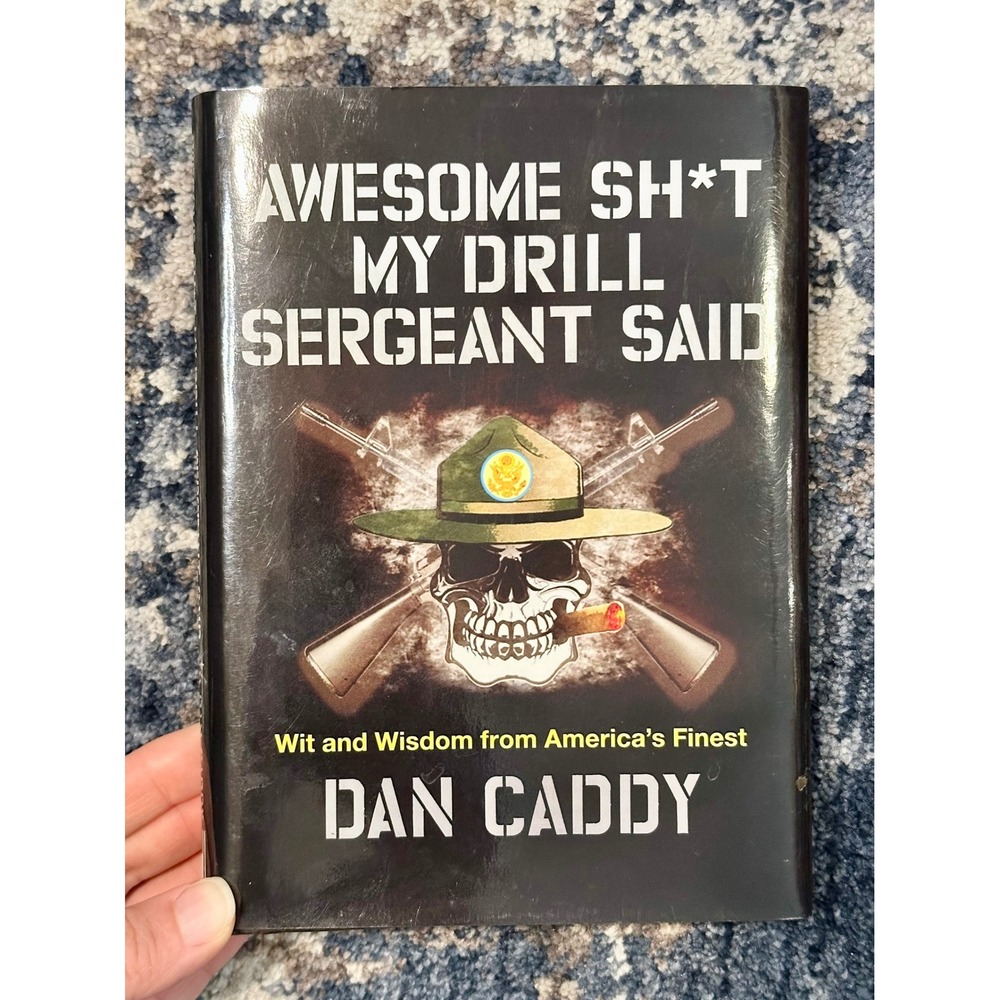 Awesome Sh*t My Drill Sergeant Said Dan Caddy Wit‎ Wisdom Book Signed